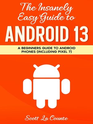cover image of The Insanely Easy Guide to Android 13
